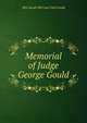 Memorial of Judge George Gould, Mrs Sarah McCoun Vail Gould 