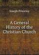 A General History of the Christian Church, Priestley, Joseph 