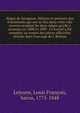 Si?ges de Saragosse. Histoire et peinture des ?v?nements qui ont eu lieu dans cette ville ouverte pendant les deux si?ges qu'elle a soutenus en 1808 et 1809 . Ce travail a ?t? compl?t? au moyen des pi?ces officielles r?unies dans l'ouvrage de J. Belm, Lejeune, Louis Franc?ois, baron, 1775-1848 