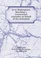 In re Shakespeare. Beeching v. Greenwood; rejoinder on behalf of the defendant, Greenwood, G. G. (Granville George), Sir, 1850-1928 