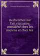 Recherches sur l'art statuaire: consid?r? chez les anciens et chez les ., Toussaint Bernard Emeric-David 