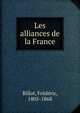 Les alliances de la France, Billot, Fr?d?ric, 1805-1868 