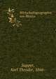 Wirtschaftsgeographie von Mexico, Sapper, Karl Theodor, 1866- 