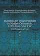 Statistik der Volkwirtschaft in Nieder-sterreich, 1855-1866. Von F.W. Hofmann et al.. 2, Lower Austria (Austria) Kammer f?r Handel, Gewerbe und Industrie, Vienna,Hofmann, F. W 
