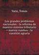 Los grandes problemas nacionales : la reforma de nuestro sistema tributario = nuevos rumbos : la cuesti?n agraria, Varsi, Tom?s 