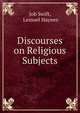Discourses on Religious Subjects, Job Swift, Lemuel Haynes 