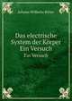 Das electrische System der Krper. Ein Versuch, Johann Wilhelm Ritter 