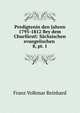 Predigtenin den Jahren 1795-1812 Bey dem Churfrstl: Schsischen evangelischen .. 8, pt. 1, Franz Volkmar Reinhard 
