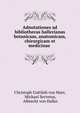 Adnotationes ad bibliothecas hallerianas botanicam, anatomicam, chirurgicam et medicinae ., Christoph Gottlieb von Murr, Michael Servetus, Albrecht von Haller 