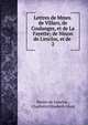 Lettres de Mmes. de Villars, de Coulanges, et de La Fayette; de Ninon de L'enclos, et de ., Ninon de Lenclos , Charlotte Elisabeth A?ss? 