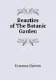 Beauties of The Botanic Garden, Erasmus Darwin 