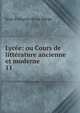 Lyce: ou Cours de littrature ancienne et moderne. 11, Jean-Francois de La Harpe 