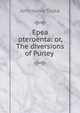 Epea pteroenta: or, The diversions of Purley ., John Horne Tooke 