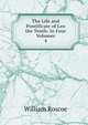 The Life and Pontificate of Leo the Tenth: In Four Volumes. 4, William Roscoe 