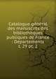 Catalogue gnral des manuscrits des bibliothques publiques de France : Dpartements. t. 29 pt. 2, France. Minist?re de l'instruction publique,France. Minist?re de l'?ducation nationale,Direction des biblioth?ques de France,France. Direction du livre,France. Direction du livre et de la lecture,Robert, Ulysse, 1845-1903 