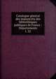 Catalogue gnral des manuscrits des bibliothques publiques de France : Dpartements. t. 32, France. Minist?re de l'instruction publique,France. Minist?re de l'?ducation nationale,Direction des biblioth?ques de France,France. Direction du livre,France. Direction du livre et de la lecture,Robert, Ulysse, 1845-1903 