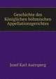 Geschichte des Koniglichen bohmischen Appellationsgerichtes, Josef Karl Auersperg 