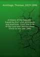 A history of the Baptists : traced by their vital principles and practices : from the time of Our Lord and Saviour Jesus Christ to the year 1886. 2, Armitage, Thomas, 1819-1896 