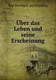 Uber das Leben und seine Erscheinung, Karl Eberhard von Schelling 