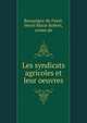 Les syndicats agricoles et leur oeuvres, Rocquigny du Fayel, Henri Marie Robert, comte de 