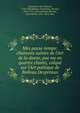 Mes passe-temps: chansons suivies de l'Art de la danse, poe?me en quartre chants, calque? sur l'Art poe?tique de Boileau Despre?aux, Despre?aux, Jean E?tienne, 1748-1820,Boileau Despre?aux, Nicolas, 1636-1711. L'Art poe?tique,Moreau, Jean Michel, 1741-1814, illus 