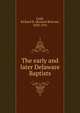 The early and later Delaware Baptists, Cook, Richard B. (Richard Briscoe), 1838-1916 