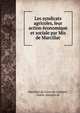Les syndicats agricoles, leur action economique et sociale par Mis de Marcillac, Marcillac de Cayro de Combret, Andr?, marquis de 