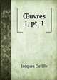 uvres. 1, pt. 1, Delille Jacques 