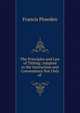 The Principles and Law of Tithing: Adapted to the Instruction and Convenience Not Only of ., Francis Plowden 