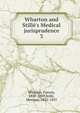 Wharton and Still?'s Medical jurisprudence, Wharton, Francis, 1820-1889 