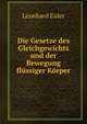 Die Gesetze des Gleichgewichts und der Bewegung flussiger Korper, Leonhard Euler 
