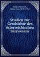 Studien zur Geschichte des ?sterreichischen Salzwesens, Srbik, Heinrich, Ritter von, 1878-1951 