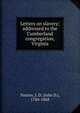 Letters on slavery; addressed to the Cumberland congregation, Virginia, Paxton, J. D. (John D.), 1784-1868 