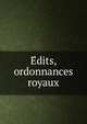 E?dits, ordonnances royaux, New France. Laws, statutes, etc. [from old catalog],France. Laws, statutes, etc. [from old catalog],France. Conseil d'E?tat. [from old catalog],New France. Conseil supe?rieur de Que?bec. [from old catalog],Quebec (Province) [from old catalog] 