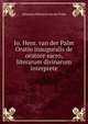 Io. Henr. van der Palm Oratio inauguralis de oratore sacro, literarum divinarum interprete, Johannes Henricus van der Palm 