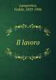 Il lavoro, Lampertico, Fedele, 1833-1906 