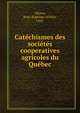 Catechismes des societes cooperatives agricoles du Quebec, Allaire, Jean-Baptiste-Arthur, 1866- 