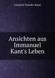 Ansichten aus Immanuel Kant's Leben, Friedrich Theodor Rinck 