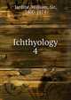 Ichthyology. 4, Jardine William 