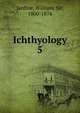 Ichthyology. 5, Jardine William 