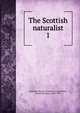 The Scottish naturalist. 1, Perthshire Society of Natural Science,White, Francis Buchanan, 1842-1894 