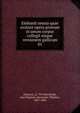 Einhardi omnia quae exstant opera primum in unum corpus collegit eisque versionem gallicam. 01, Einhard, ca. 770-840,Teulet, Jean Baptiste Alexandre Th?dore, 1807-1866 