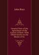General View of the Agriculture of the County of Kent: With Observations on the Means of Its ., John Boys 