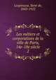 Les mtiers et corporations de la ville de Paris, 14e-18e sicle. 2, Lespinasse, Ren? de, 1843-1922 