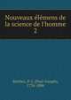 Nouveaux e?le?mens de la science de l'homme, Barthez, P.-J. (Paul-Joseph), 1734-1806 