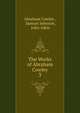 The Works of Abraham Cowley. 3, Abraham Cowley , Samuel Johnson, John Aikin 