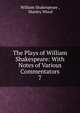 The Plays of William Shakespeare: With Notes of Various Commentators. 7, Уильям Шекспир 