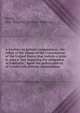 A treatise on private corporations; the effect of the clause of the Constitution of the United States that forbids a state to pass a "law imparing the obligation of contracts," upon the police control of a state over private corporations, Smith, Wm. Wharton (William Wharton) 