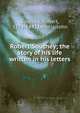 Robert Southey; the story of his life written in his letters, Robert Southey 