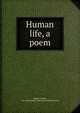 Human life, a poem, Rogers, Samuel, 1763-1855,Kohler Collection of British Poetry 